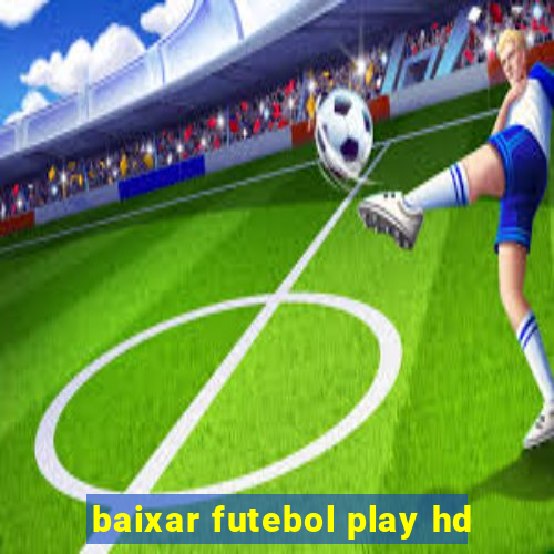 baixar futebol play hd